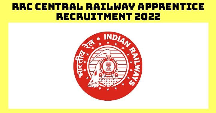 RRC Central Railway Apprentice Recruitment 2022 – Apply Online For 2422 ...