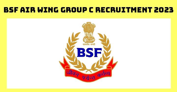 BSF Air Wing Group C Recruitment 2023 – Apply Online For 26 Vacancies ...