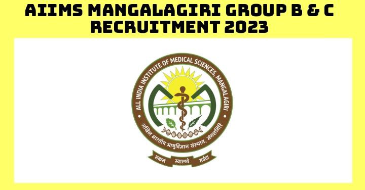 AIIMS Mangalagiri Group B & C Recruitment 2023 – Apply Online For 70 ...